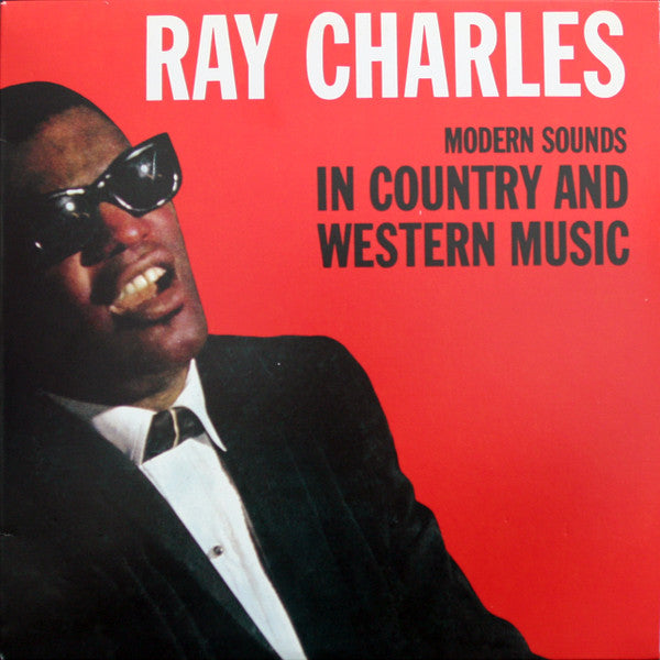 Ray Charles : Modern Sounds In Country And Western Music, Volumes 1 & 2 (LP, Album, RE + LP, Album, RE + Comp, RE, RM)