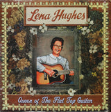 Lena Hughes : Queen Of The Flat Top Guitar (LP, RE)